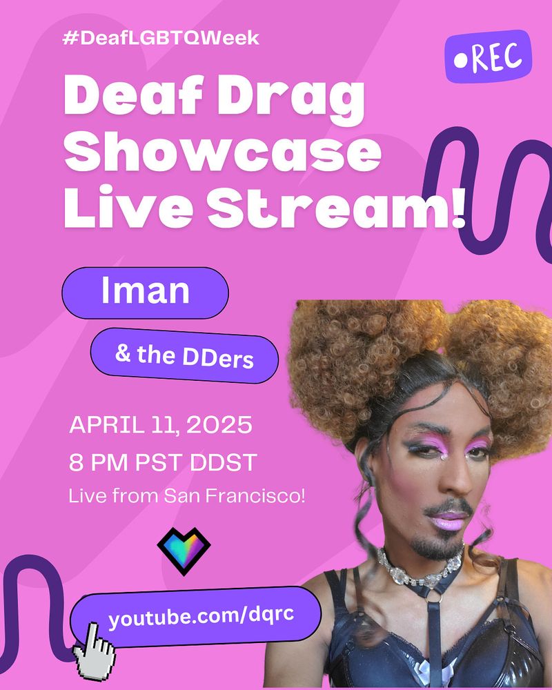 #DeafLGBTQWeek

Tonight's Deaf Drag Showcase in San Francisco with the talented Iman and the DDers will be live streamed!

Watch it on DQRC's YouTube channel at https://youtube.com/dqrc!

Scheduled to begin at 8 PM Pacific Time or DDST (Deaf Drag Standard Time)

Special thanks to ASL Love for making this live stream possible. <3

***

[id: flyer for a live streaming of a deaf drag show, on Deaf Queer Resource Center YouTube account. Pink background, with text and an image. Title: “Deaf Drag Showcase Live Stream!” Upper right corner shows a graphic with the shorthand “REC” for recording. Center section text reads: “Iman & the DDers.” Below that is text that reads: “April 11, 2025. 8pm PST DDST. Live from San Francisco!” Bottom section shows ASL Love logo (rainbow colored heart) and the website URL: youtube.com/dqrc. Image is of Iman in full drag makeup, a Black Deaf queen with curly afro wig separated into two parts. She is wearing pink eye shadow and pink lipstick. She has a clear rhinestone choker and a black bra with a shiny black top with shoulder straps.]