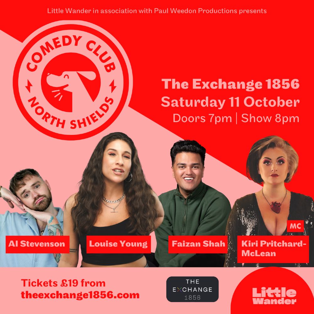 Graphic promoting North Shields Comedy Club on Saturday 11 October. Accompanying images of Kiri Pritchard-McLean, Al Stevenson, Faizan Shah & Louise Young. Full details in caption.
