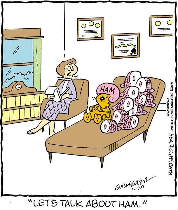 A "Heathcliff" cartoon by Gallagher. Heathcliff sits on a couch, a satisfied expression on his face, wearing a giant pink football helmet labeled "HAM". Next to him on the couch are nine large hams. A psychiatrist sits on a chair next to him, holding a notebook, her diplomas on the wall behind her. She is saying "Let's talk about ham."
