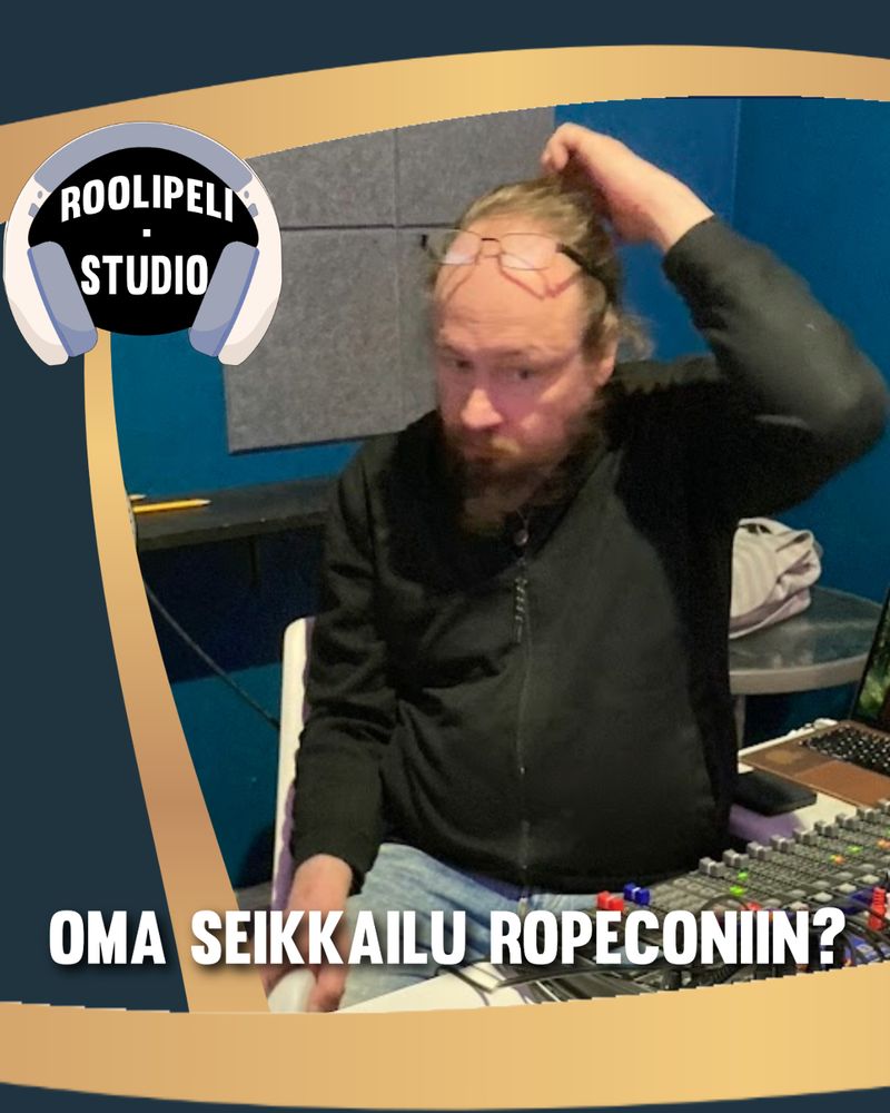 Roolipelistudio: oma seikkailu Ropeconiin?