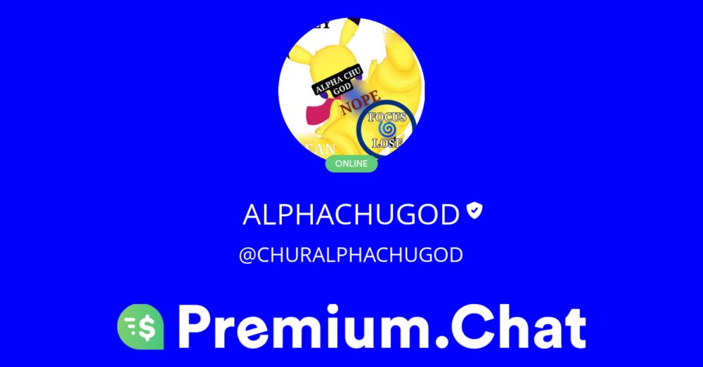 Premium Chat with ALPHACHUGOD (@CHURALPHACHUGOD)