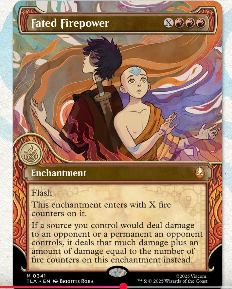 an mtg card depicting aang & zuko back-to-back with fire dragons swirling around them in the background, card text: fated firepower / enchantment/ x(r)(r)(r) / flash. this enchantment enters with x fire counters on it. if a source you control would deal damage to an opponent or a permanent an opponent controls, it deals that much damage plus an amount of damage equal to the number of fire counters on this enchantment instead.