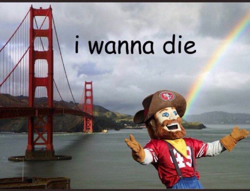 "I wanna die!" -- Niners mascot
