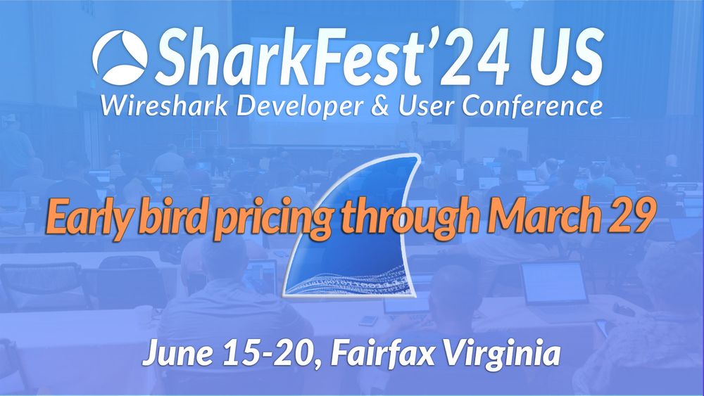 SharkFest'24 US, Wireshark Developer & User conference, early bird registration ending soon.