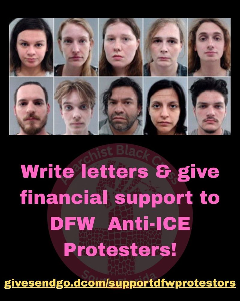 Write letters & give financial support to DFW  Anti-ICE Protesters!

givesendgo.dcom/supportdfwprotestors