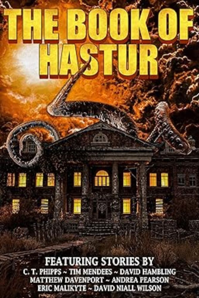 Amazon.com: The Book of Hastur (Books of Cthulhu 7) eBook : Phipps, C. T., Mendees, Tim, Hambling, David, Davenport, Matthew, Pearson, Andrea, Malikyte, Eric, Wilson, David Niall: Books