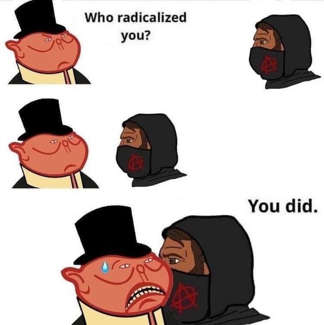 Anarcho syndicalism is method to achieve anarchism. The time is now to connect our collectives, our groups, our movements using anarchist federalism into the granite fist of the working class and take back what is rightfully ours.

Their claim to ownership of the land and resources is illegitimate. It is a theft from each and every one of us based on nothing but their decree and enforced by the state that protects their interests.

Organise!