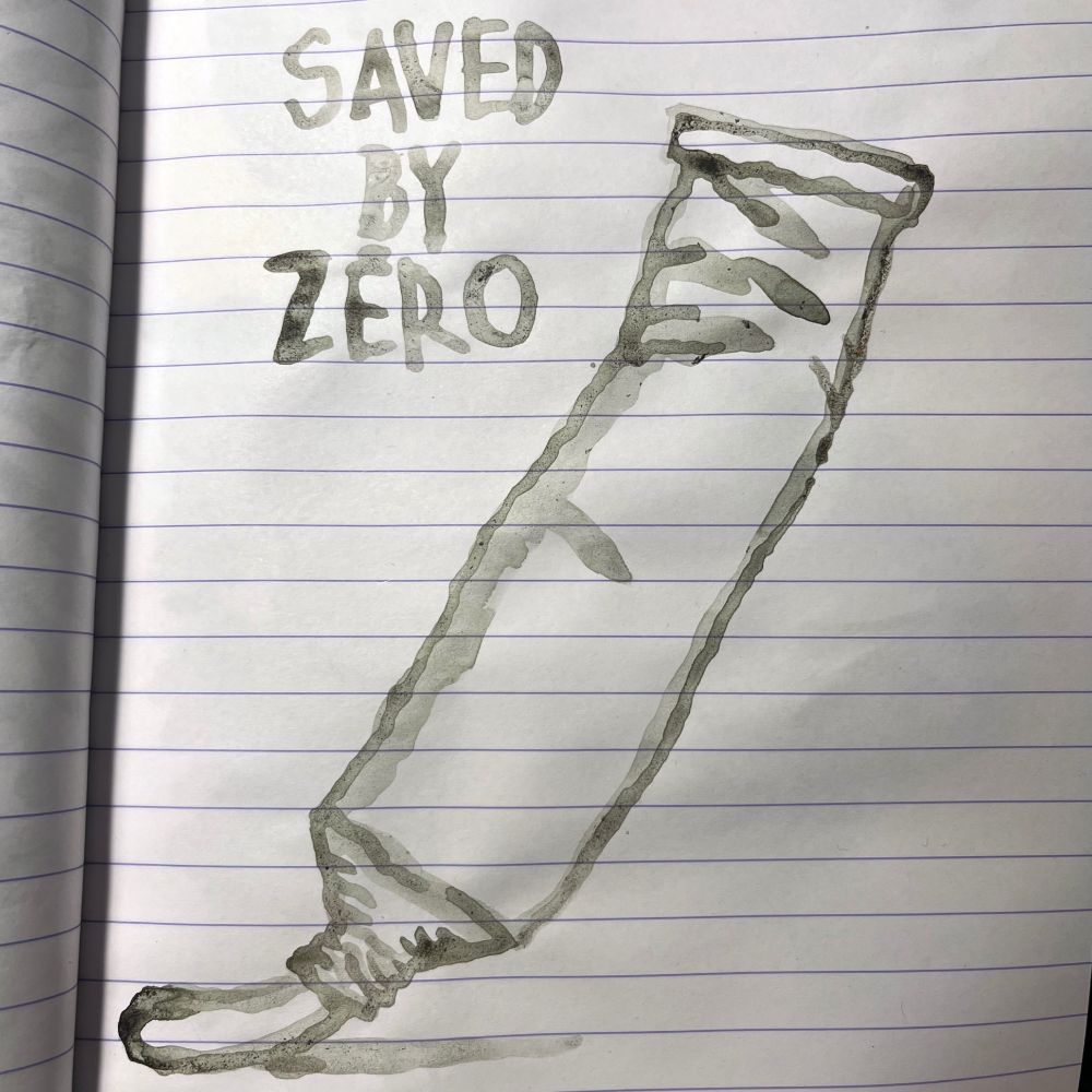 Three drawings coming from a sketchbook : 
A toothpaste tube with some paste coming out stating SAVED BY ZERO, in green lavish