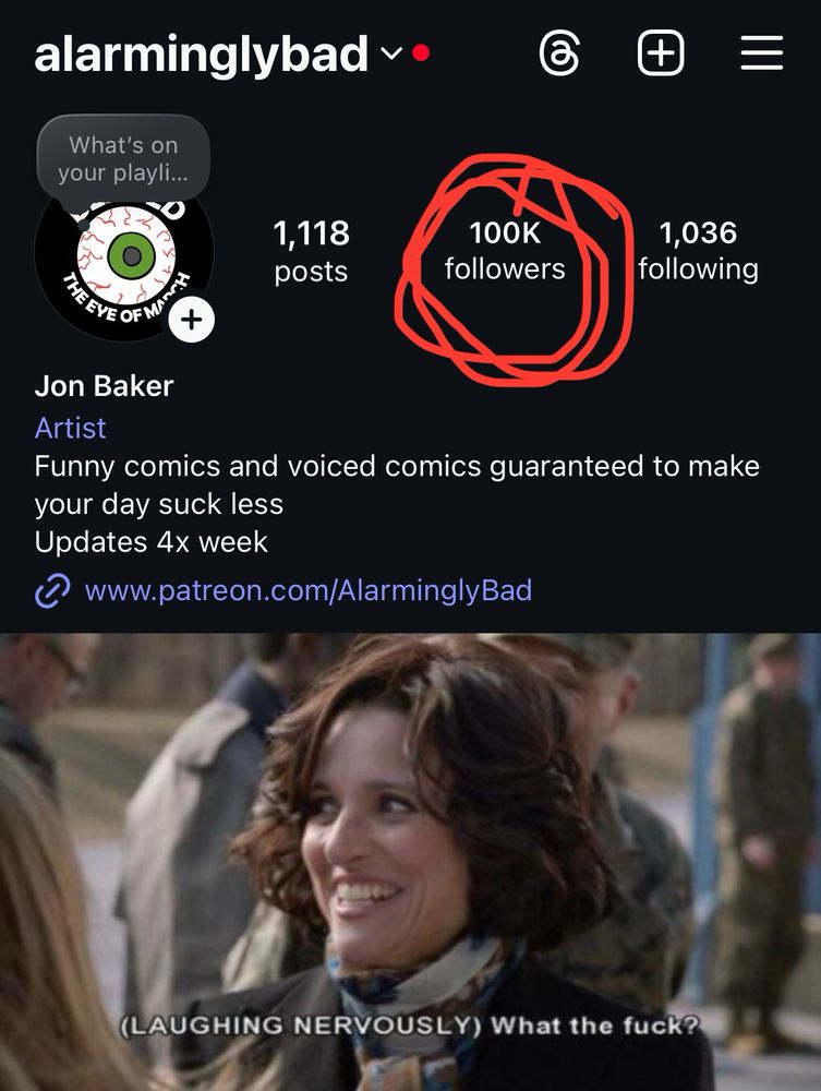 Instagram screenshot of my comic hitting 100k followers spliced with the Veep “laughing nervously” meme