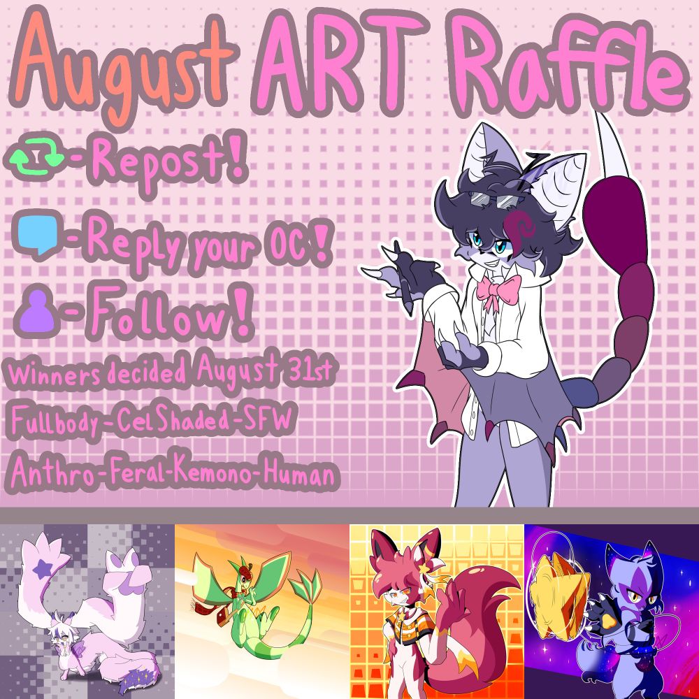 "August ART Raffle"
To enter, Repost this, Reply with a ref of your OC, and Follow me.

At least three winners will be decided on the last day of the month, and those people will receive a SFW, Cel-shaded, Fullbody illustration.

I'm accepting Human and Furry characters of all kinds.