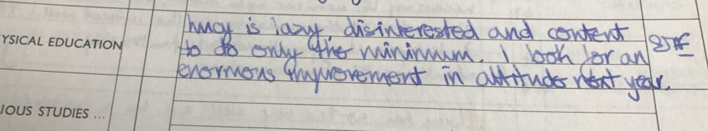 School report reading “Lucy is lazy, disinterested and content to do only the minimum. I look for an enormous improvement in attitude next year. “