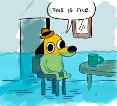 The “this is fine” burning dog meme but the room is filling with water instead of burning 