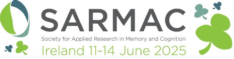 SARMAC
Society for Applied Research in Memory and Cognition
Ireland 11-14 June 2025