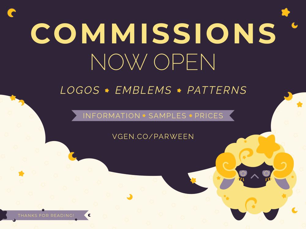 Commissions now open. Logos, emblems, patterns. Information, sample, prices can be found in vgen.co/parween
Thanks for reading!