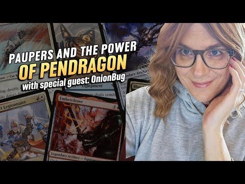 Paupers and the Power of Pendragon with OnionBug | Casual Magic Ep. 287