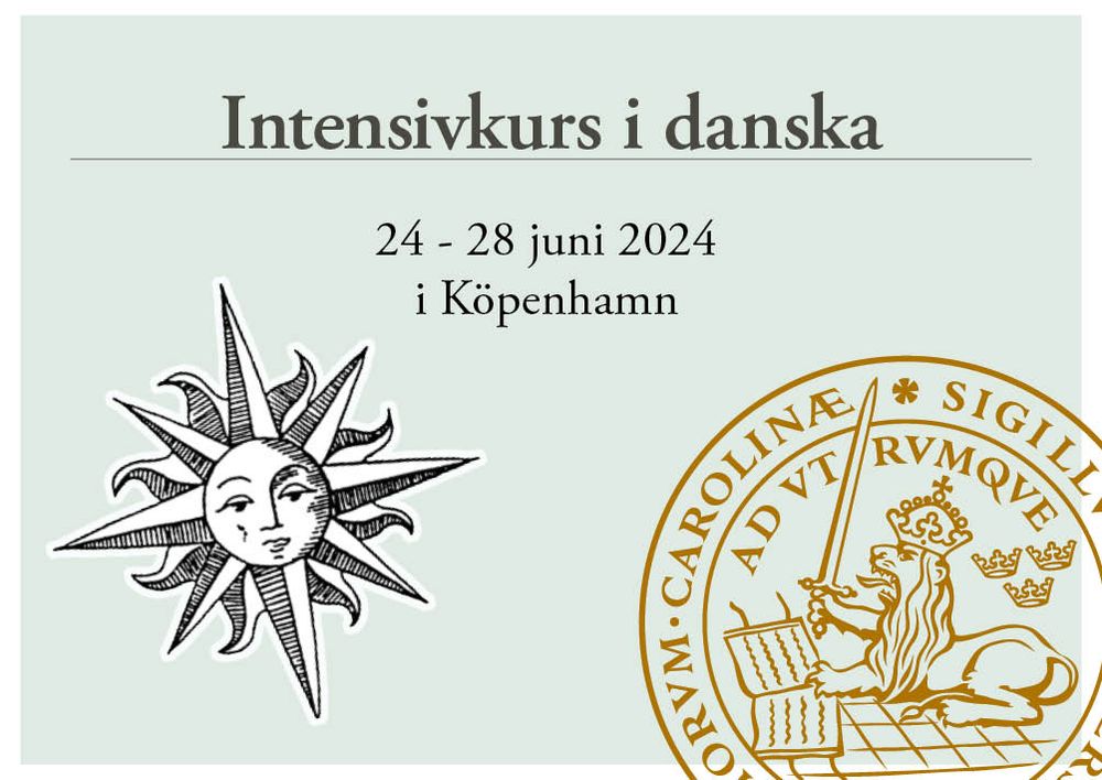 Texten "Intensivkurs i danska, 24-28 juni 2024, i Köpenhamn" på ljusgrön bakgrund. Till vänster en svartvit teckning av en sol med ett ansikte i och till höger Lunds universitets logotyp.
