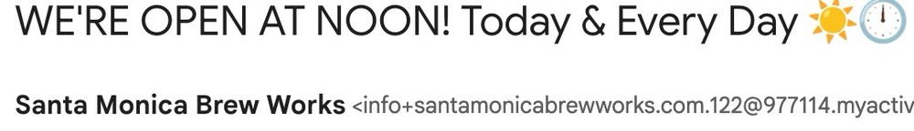 Email reading “We’re open at noon, every day!” From Santa Monica brew works