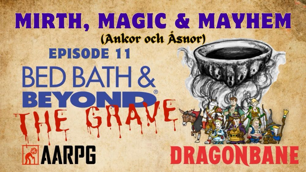 Bed, Bath & BEYOND THE GRAVE | Mirth, Magic & Mayhem EP10 | Dragonbane RPG / Drakar och Demoner