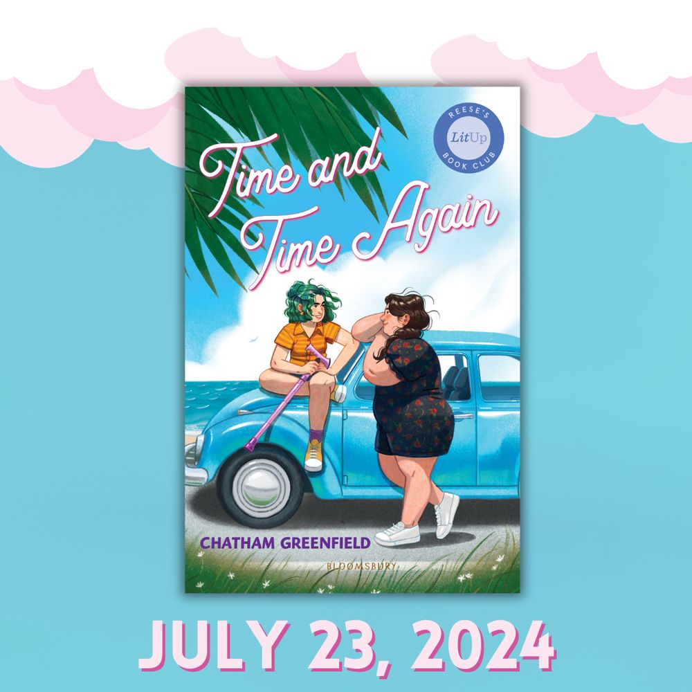 The book cover for Time and Time Again by Chatham Greenfield which displays 2 teen white lesbians on the beach, leaning on a car, smiling at each other. Text below it reads: July 23, 2024