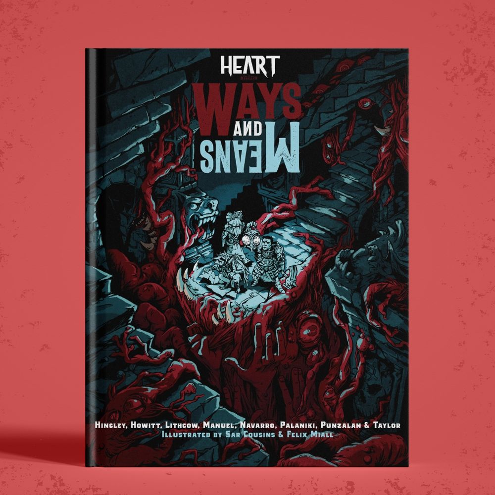 A render of a book called Ways and Means' standing upright with the cover facing forward. The cover features a detailed illustration of some fantasy adventurers who are exploring some underground ruins that are covered in fleshy growths like eyes, teeth, and hands. The cool blue light of the adventurers and the stone contrasts harshly with the deep bloody reds of the flesh. The characters feel small, isolated, and lost.