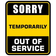 Sign with the text: Sorry, Temporarily Out of Service.