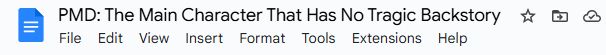 A screenshot of a Google Document title called "PMD: The Main Character That Has No Tragic Backstory".