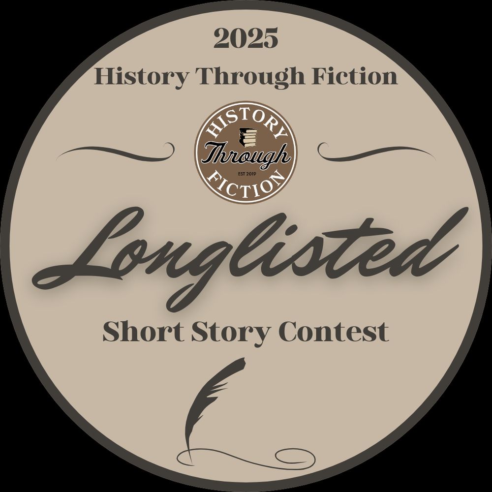 A brown, round badge with the text: 2025 History Through Fiction: Longlisted Short Story Context, with a stylized quill pen at the bottom.