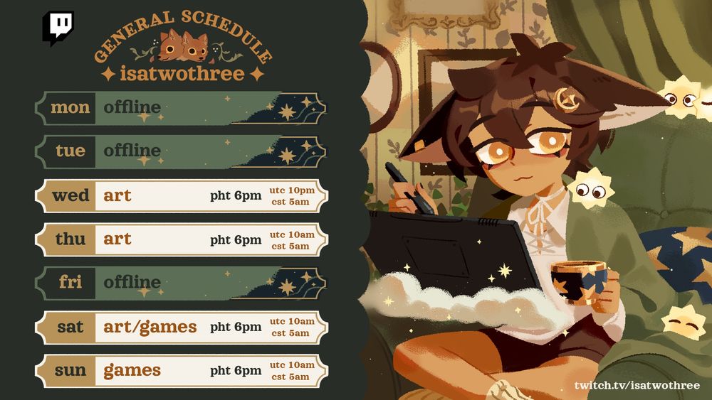 Art Streams on wednesday, thursday, at 6PM PHT. Art or Games on saturday at 6PM PHT. Games on sunday at 6PM PHT