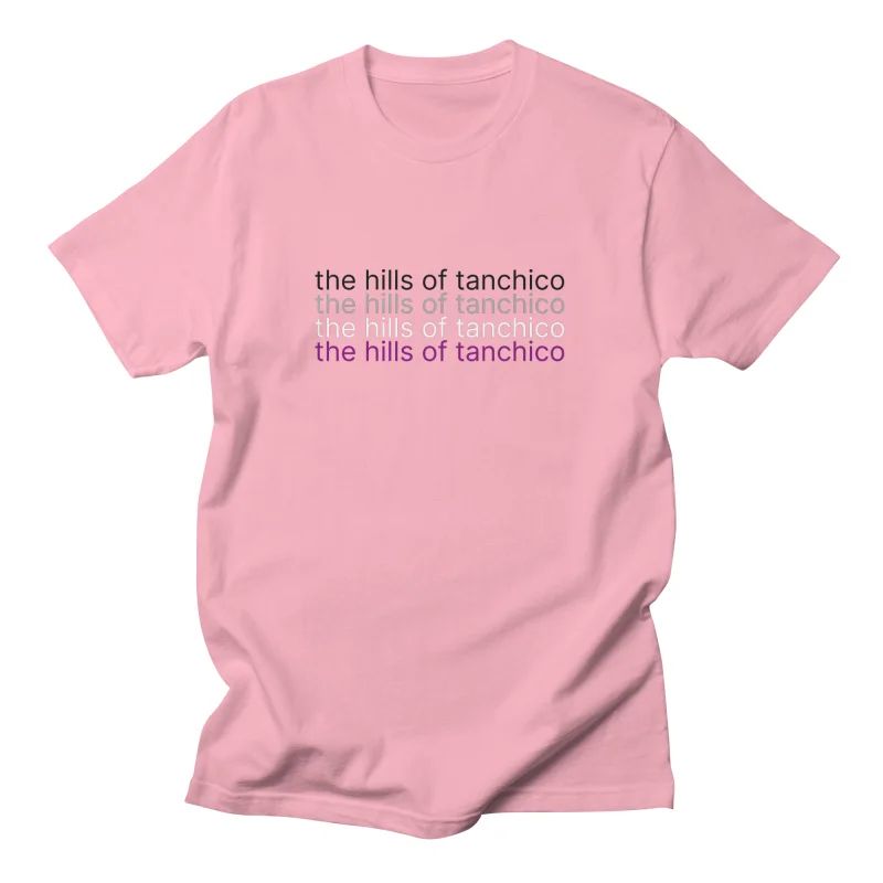 Text saying the hills of tanchico in asexual pride colors on pink shirt 
