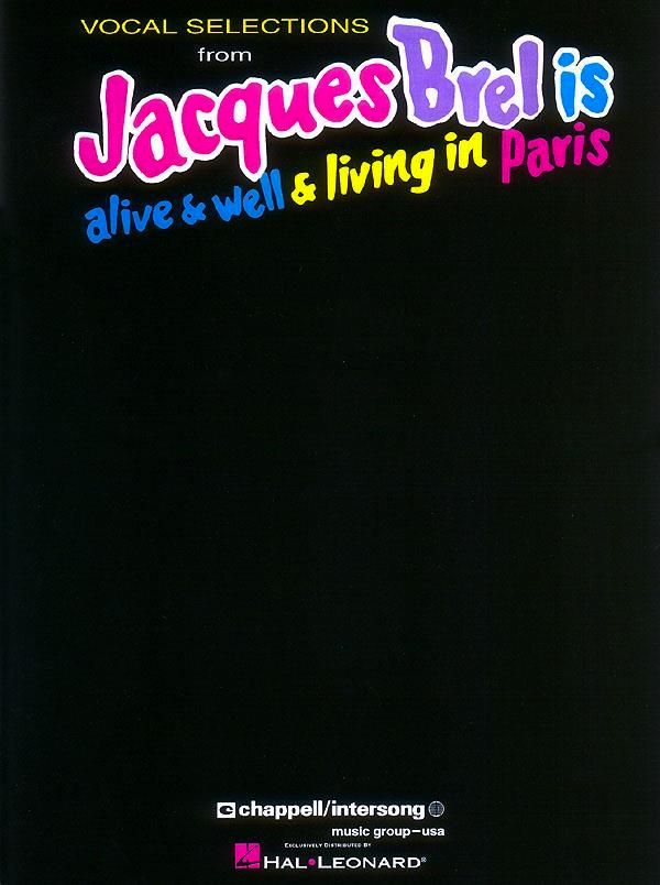 Cover image: Vocal Selections from Jacques Brel is alive & well & living in Paris. Brightly-colored, scrawly hand-lettered type in pink, purple, blue, yellow, and white on a black background.
