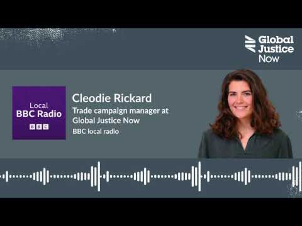 Cleodie Rickard of Global Justice Now on BBC Radio on the UK-India trade deal