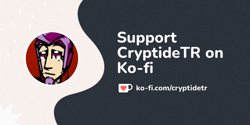 Buy CryptideTR a Coffee. ko-fi.com/cryptidetr