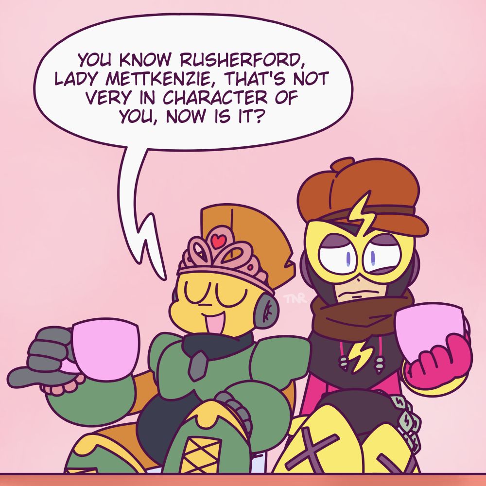 Bomb leans against Elec's side. He is equipped with a pink tiara and bracelet, holding his cup of tea with his pinky out. He says to Guts and Rush "You know Rusherford, Lady Mettkenzie, that's not very in character of you, now is it?"

Elec, wearing a brown hat and scarf, stares (presumably at Rush and Guts) in disgust