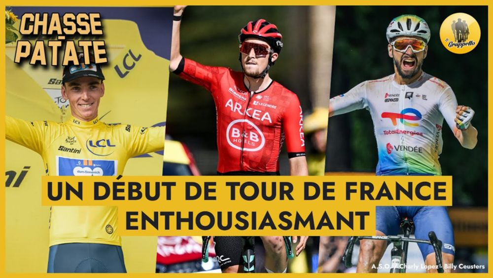 Un début de Tour de France enthousiasmant - Chasse-Patate #18 Live