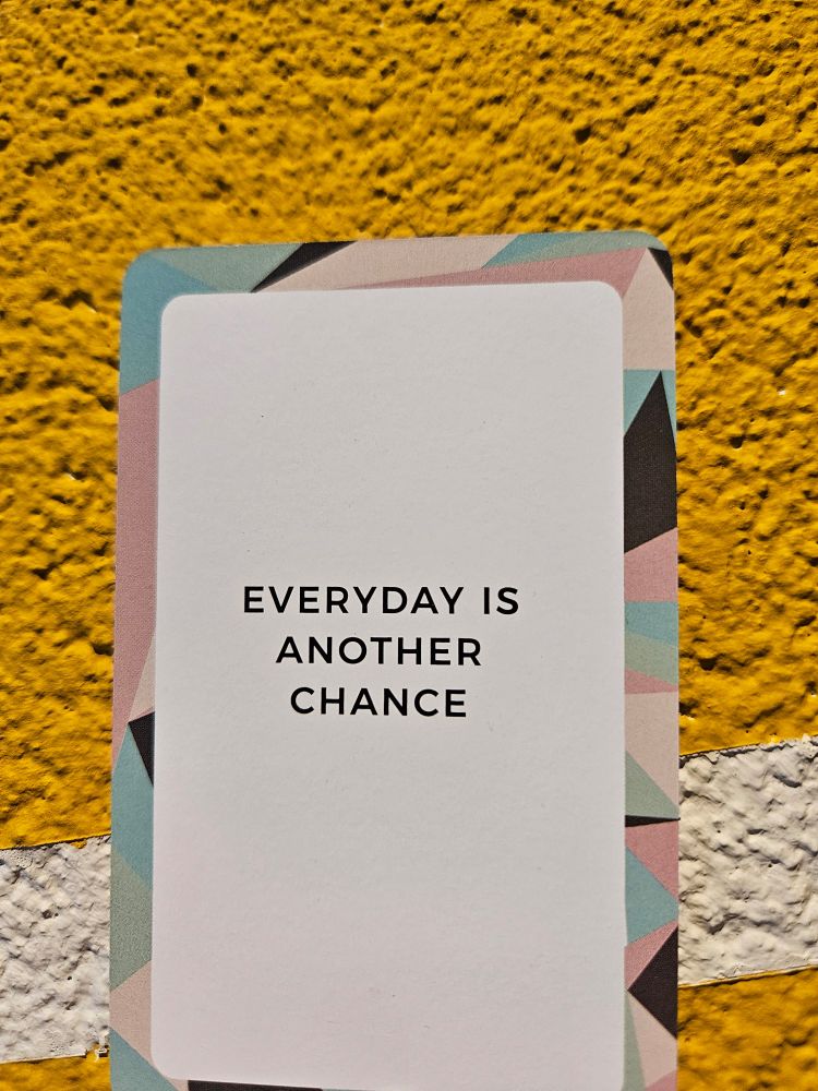 Everyday is another chance