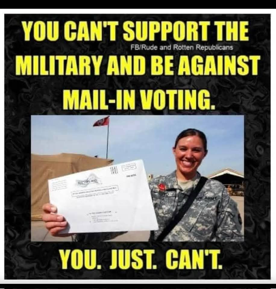 You can't support military and be against mail-in voting.
   You just can't.

Maga Republican conservatives AGAIN further prove #GopHatesGIs #RepublicansHateGIs when they FAIL to allow GIs stationed overseas to vote 👀 !!