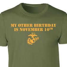 My other birthday is November 10th.
   --US Marine

   Semper Fi

Since 10 November 1775, every US Marine has two birthdays.

#HappyBirthdayUSMarineCorps
     Happy Birthday US Marine Corps