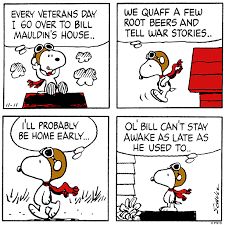 #VeteransDay     Veterans Day

We (Veterans) quaff a few root beers and tell war stories.
   --Snoopy, created by Staff Sergeant Charles Schulz, US Army World War II combat Veteran