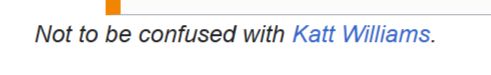 Wikipedia disclaimer reading, "Not to be confused with Katt Williams."