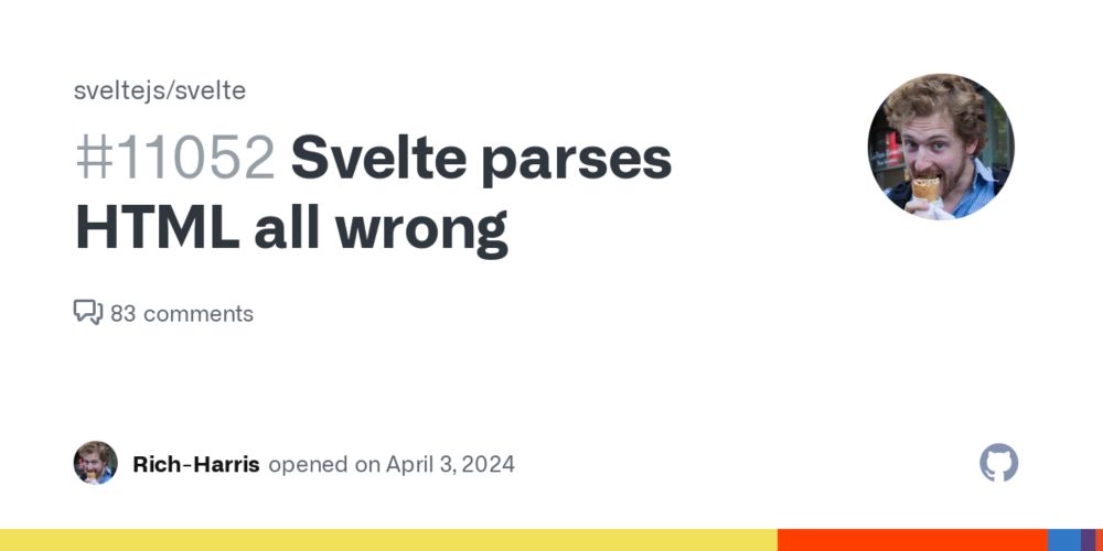 Svelte parses HTML all wrong · Issue #11052 · sveltejs/svelte