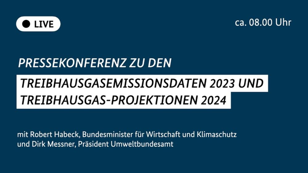 Pressekonferenz zu Treibhausgasemissionsdaten 2023 und Treibhausgas-Projektionen 2024