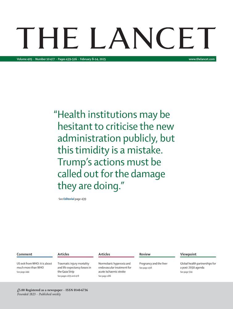 Cover of The Lancet: "Health institutions may be hesitant to criticise the new administration publicly, but this timidity is a mistake.
Trump's actions must be called out for the damage they are doing."