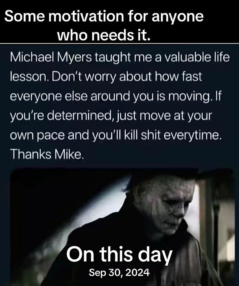 Michael Myers inspirational statement. 