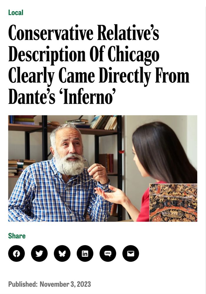 Onion headline from November 3, 2023: “Conservative Relative's Description Of Chicago Clearly Came Directly From Dante's 'Inferno'” (Image of an older bearded man talking to a young woman with an illustration from Dante’s Inferno superimposed in the corner) 