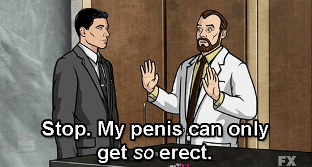 Dr Krieger saying, “Stop. My penis can only get so erect.”