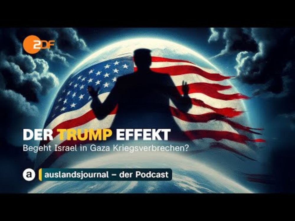 Begeht Israel Kriegsverbrechen in Gaza? | Der Trump Effekt #21 | auslandsjournal - der Podcast