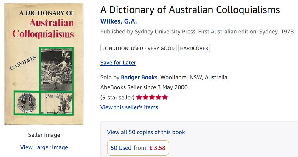listing for a book called "a dictionary of australian colloquialisms" by GA Wilkes and published in 1978. The cover looks to have someone playing aussie rules football, a logo with the text "don't argue, huttons is best" and a photo of a guy standing next to a road sign for "black stump road" holding up a can of beer.