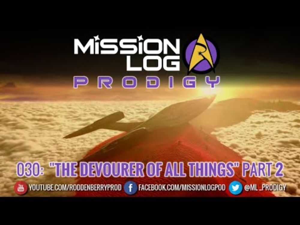 Mission Log: Prodigy - ep 210 - "The Devourer of All Things" Part 2