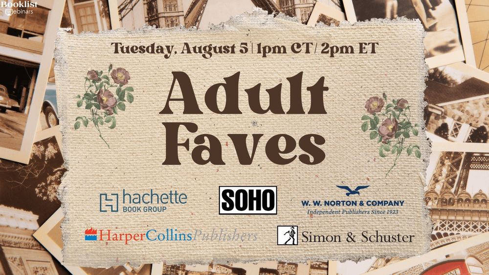 Promotional graphic for upcoming Booklist webinar: ADULT FAVES happening Tuesday, August 5 at 1 p.m. CT / 2 p.m. ET