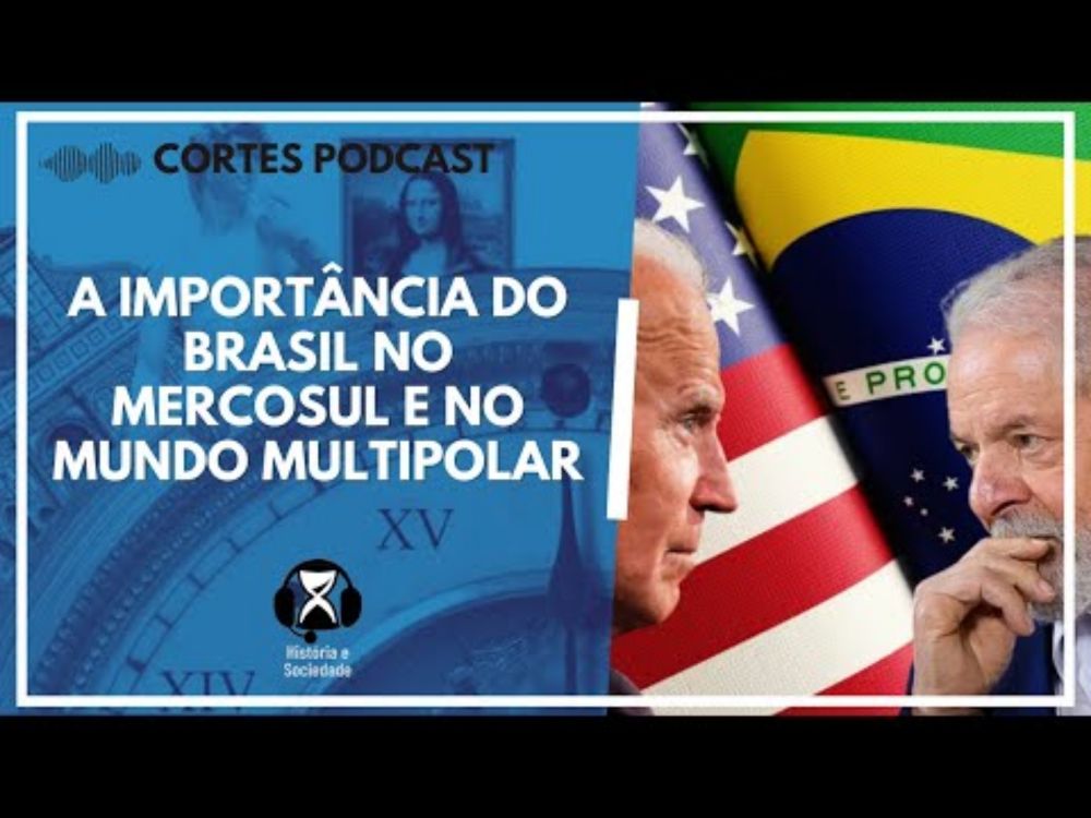 Corte 1 -  A importância do Brasil no Mercosul e no mundo Multipolar